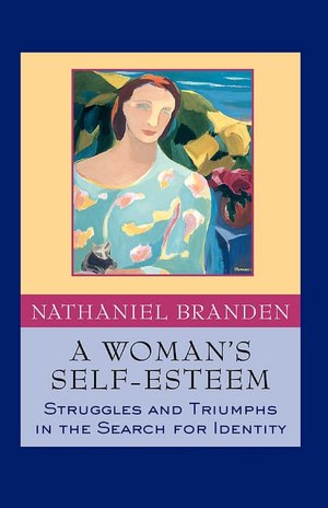Woman's Self Esteem: Struggles and Triumphs in the Search for Identity