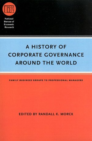 History of Corporate Governance Around the World: Family Business Groups to Professional Managers