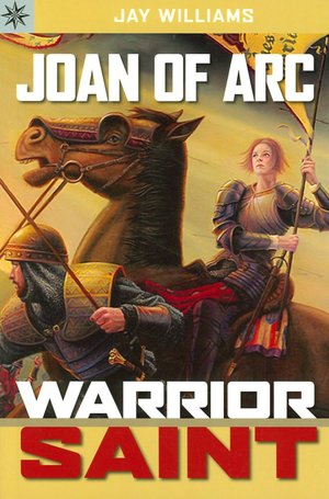 Sterling Point Books: Joan of Arc: Warrior Saint