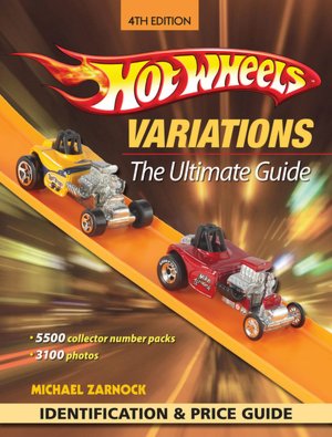 Ebook text download Hot Wheels Variations: The Ultimate Guide 9781440204265 by Michael Zarnock FB2 DJVU PDF