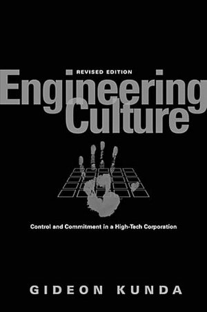 Engineering Culture: Control and Commitment in a High-Tech Corporation