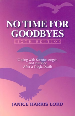 No Time for Goodbyes: Coping with Sorrow, Anger, and Injustice after a Tragic Death