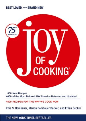 Free download for ebooks Joy of Cooking: 75th Anniversary Edition English version 9780743246262 by Irma S. Rombauer, Marion Rombauer Becker, Ethan Becker, Marion Rombauer Becker
