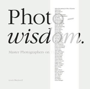 Photowisdom: Master Photographers on Their Art