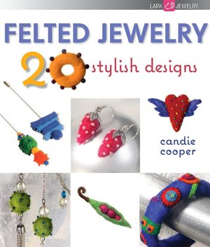 Felted Jewelry: 20 Stylish Designs