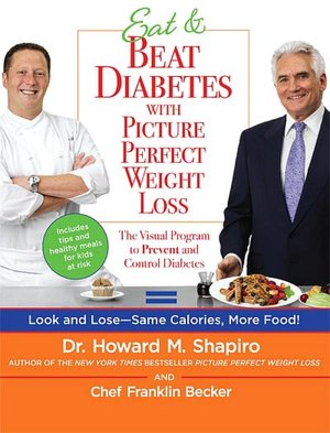 Eat and Beat Diabetes with Picture Perfect Weight Loss: The Visual Program to Prevent and Control Diabetes