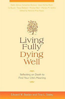 Living Fully, Dying Well: Reflecting on Death to Find Your Life's Meaning