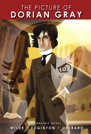 The Picture of Dorian Gray: A Graphic Novel (Illustrated Classics)