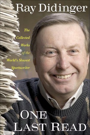 One Last Read: The Collected Works of the World's Slowest Sportswriter