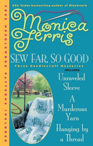 Sew Far, So Good (Needlecraft Mystery Series #4-6)