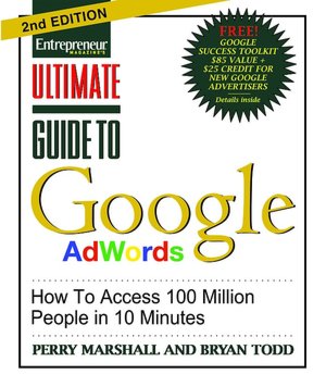 Ultimate Guide to Google AdWords: How To Access 100 Million People in 10 Minutes