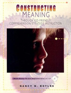 Constructing Meaning Through Kid-Friendly Comprehension Strategy Instruction