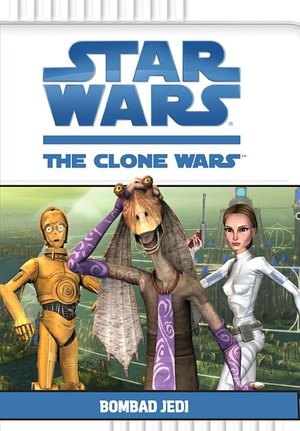 Star Wars The Clone Wars TV Series: Bombad Jedi