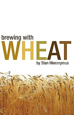 Brewing with Wheat: The 'Wit' and 'Weizen' of World Wheat Beer Styles