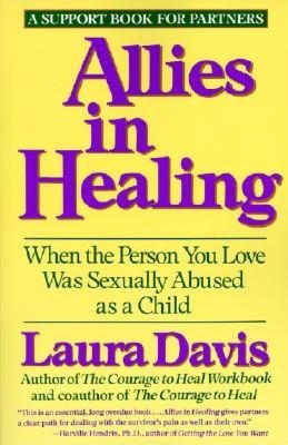 Allies in Healing: When the Person You Love Is a Survivor of Child Sexual Abuse