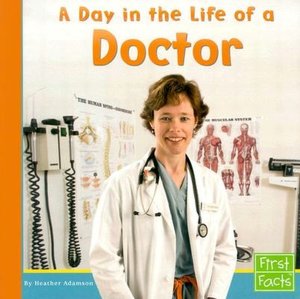 A Day in the Life of a Doctor (Community Helpers at Work Series)