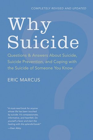 Why Suicide?: Questions and Answers About Suicide, Suicide Prevention, and Coping with the Suicide of Someone You Know