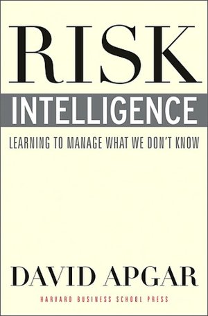 Risk Intelligence: Learning to Manage What We Don't Know