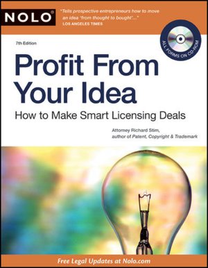 Profit From Your Idea: How to Make Smart Licensing Deals