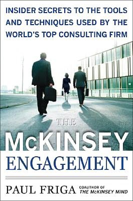 The McKinsey Engagement: A Powerful Toolkit for More Efficient and Effective Team Problem Solving