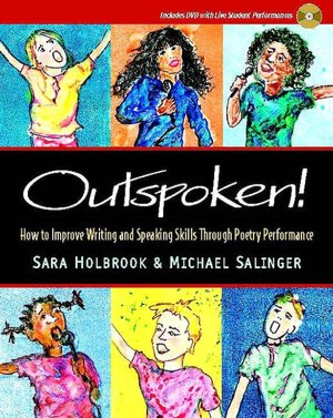 Outspoken!: How to Improve Writing and Speaking Skills Through Performance Poetry