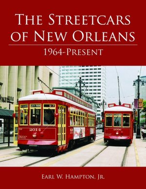 The Streetcars of New Orleans: 1964-Present