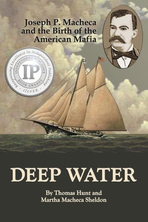 Deep Water: Joseph P. Macheca and the Birth of the American Mafia