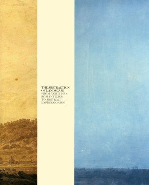 The Abstraction of Landscape: From Northern Romanticism to Abstract Expressionism
