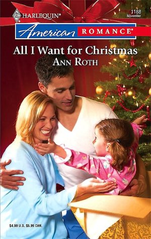 All I Want for Christmas (Harlequin American Romance #1188)