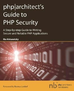 PHP Architect's Guide to PHP Security