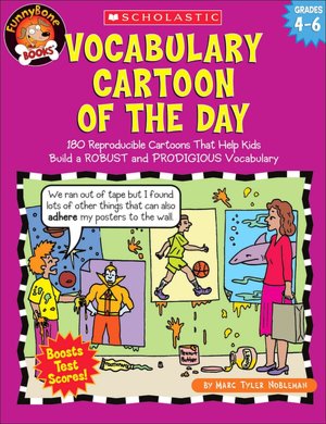 Vocabulary Cartoon of the Day: 180 Reproducible Cartoons That Help Kids Build a Robust and Prodigious Vocabulary