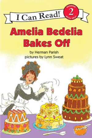 Amelia Bedelia Bakes Off (I Can Read Book Series Level 2)
