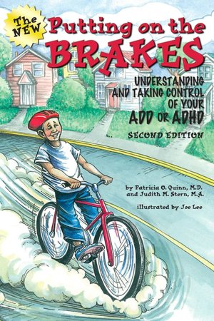 Putting on the Brakes: Understanding and Taking Control of Your ADD and ADHD