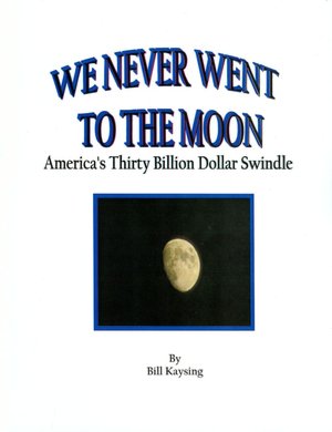 We Never Went to the Moon: America's Thirty Billion Dollar Swindle
