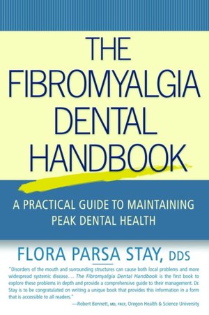 The Fibromyalgia Dental Handbook: A Practical Guide tp Maintaining Peak Dental Health