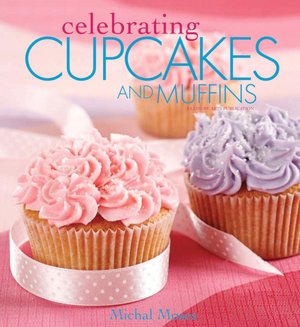 Celebrating Cupcakes and Muffins