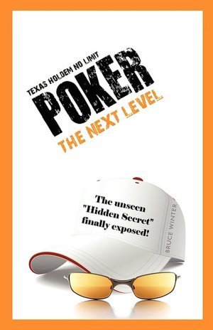 Texas Hold'em No-Limit Poker ... the Next Level