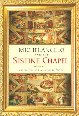 Michelangelo and the Sistine Chapel