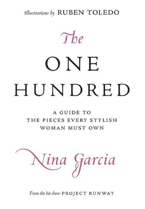 One Hundred: A Guide to the Pieces Every Stylish Woman Must Own