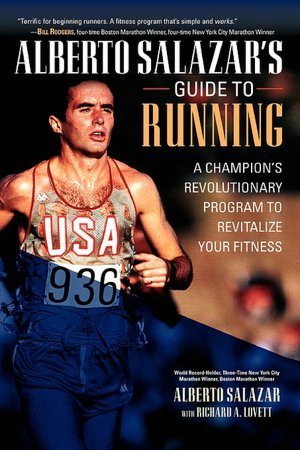 Alberto Salazar's Guide To Running