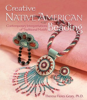 Creative Native American Beading: Contemporary Interpretations of Traditional Motifs