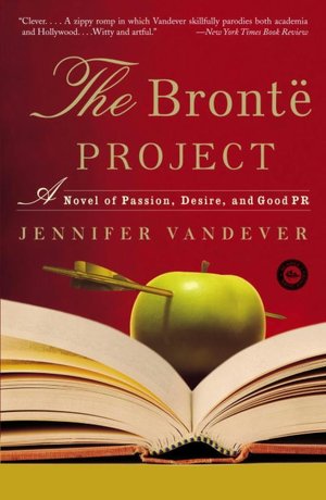 The Bronte Project: A Novel of Passion, Desire, and Good PR