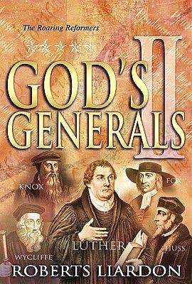 God's Generals: The Roaring Reformers