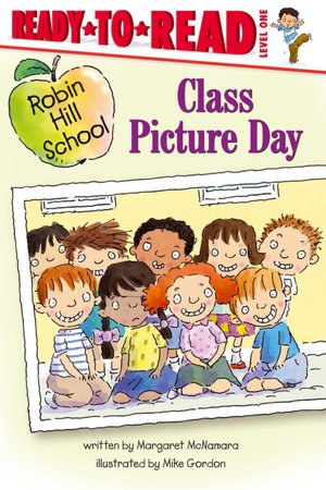 Class Picture Day (Robin Hill School Ready-to-Read Series)