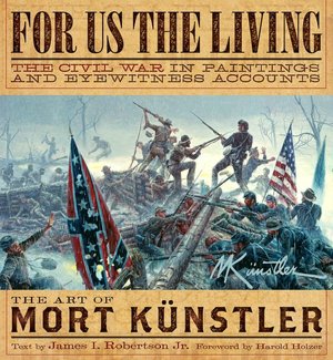 For Us the Living: The Civil War in Paintings and Eyewitness Accounts