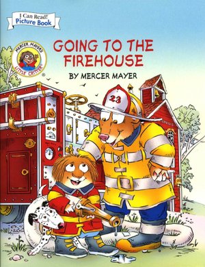 Little Critter: Going to the Firehouse (An I Can Read Picture Book)