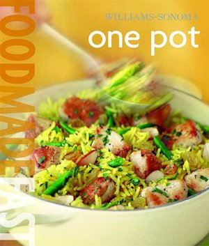 Williams-Sonoma: One Pot: Food Made Fast