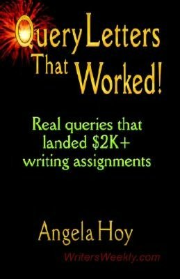 Query Letters That Worked!: Real Queries That Landed $2k+ Writing Assignments