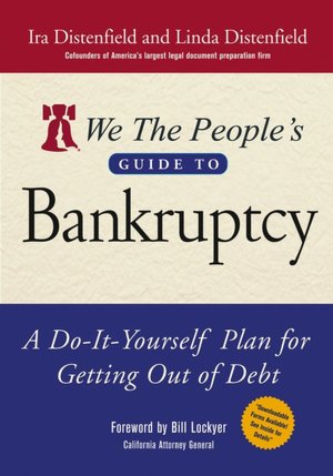 We the People's Guide to Bankruptcy : A Do-it-Yourself Plan for Getting Out of Debt