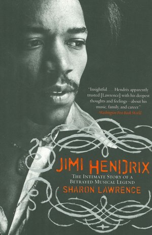 Jimi Hendrix: The Intimate Story of a Betrayed Musical Legend